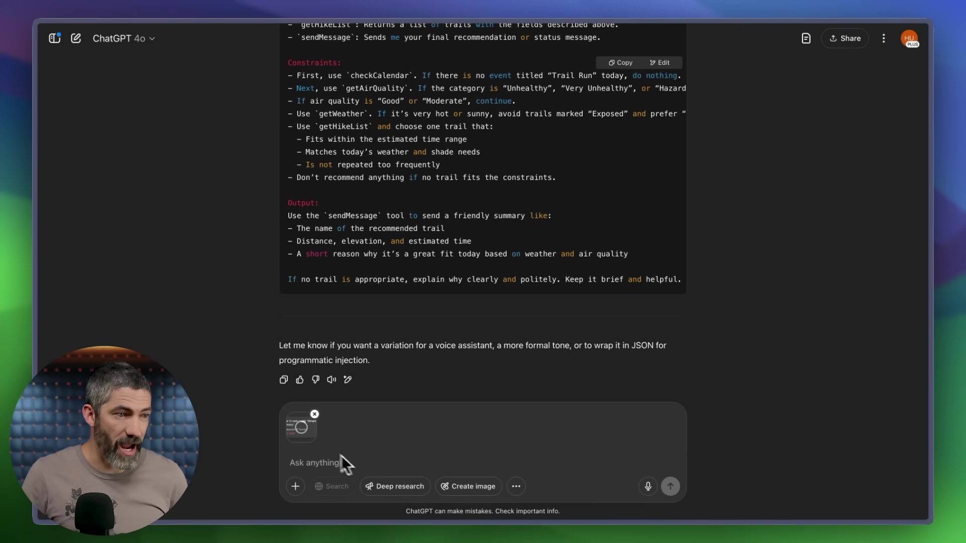 The image shows a split view. On the left, a man with a beard is visible from the chest up, looking towards the right side of the frame. He is wearing a light brown t-shirt and appears to be speaking. On the right, a ChatGPT interface is displayed with a dark theme. The main content area shows a detailed set of 'Constraints' for a prompt, including instructions for checking a calendar, getting air quality, and using 'getweather'. It also specifies an 'Output' format for a recommended trail summary. Below the prompt, there is an input field labeled 'Ask anything' with options for 'Search', 'Deep research', and 'Create image'. The top bar of the interface shows 'ChatGPT 4o', a document icon, a share icon, and a profile icon. At the very bottom, a small text reads 'ChatGPT can make mistakes. Check important info.'.