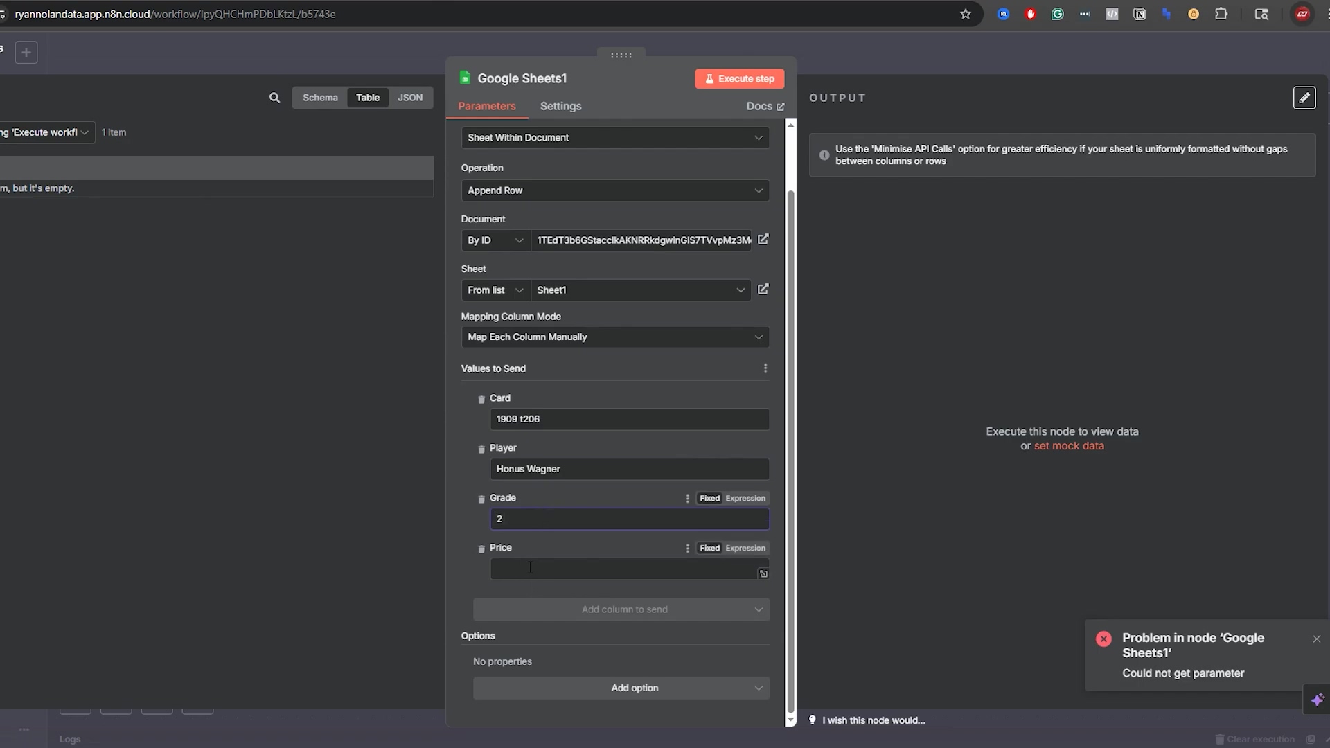 The image shows an n8n interface with a 'Google Sheets1' node selected, displaying its configuration panel. The 'Parameters' tab is active. The 'Operation' is set to 'Append Row'. The document is identified by an ID, and the sheet is 'Sheet1'. 'Mapping Column Mode' is set to 'Map Each Column Manually'. Under 'Values to Send', there are fields for 'Card', 'Player', 'Grade', and 'Price'. 'Card' has a value of '1909 /206', 'Player' is 'Honus Wagner', 'Grade' is '2', and 'Price' is an empty field. There's an option to 'Add column to send' and 'Add option'. On the right, an 'OUTPUT' section is visible, stating 'Execute this node to view data or set mock data'. A red error message at the bottom right indicates 'Problem in node 'Google Sheets1' Could not get parameter'. The interface is in dark mode.