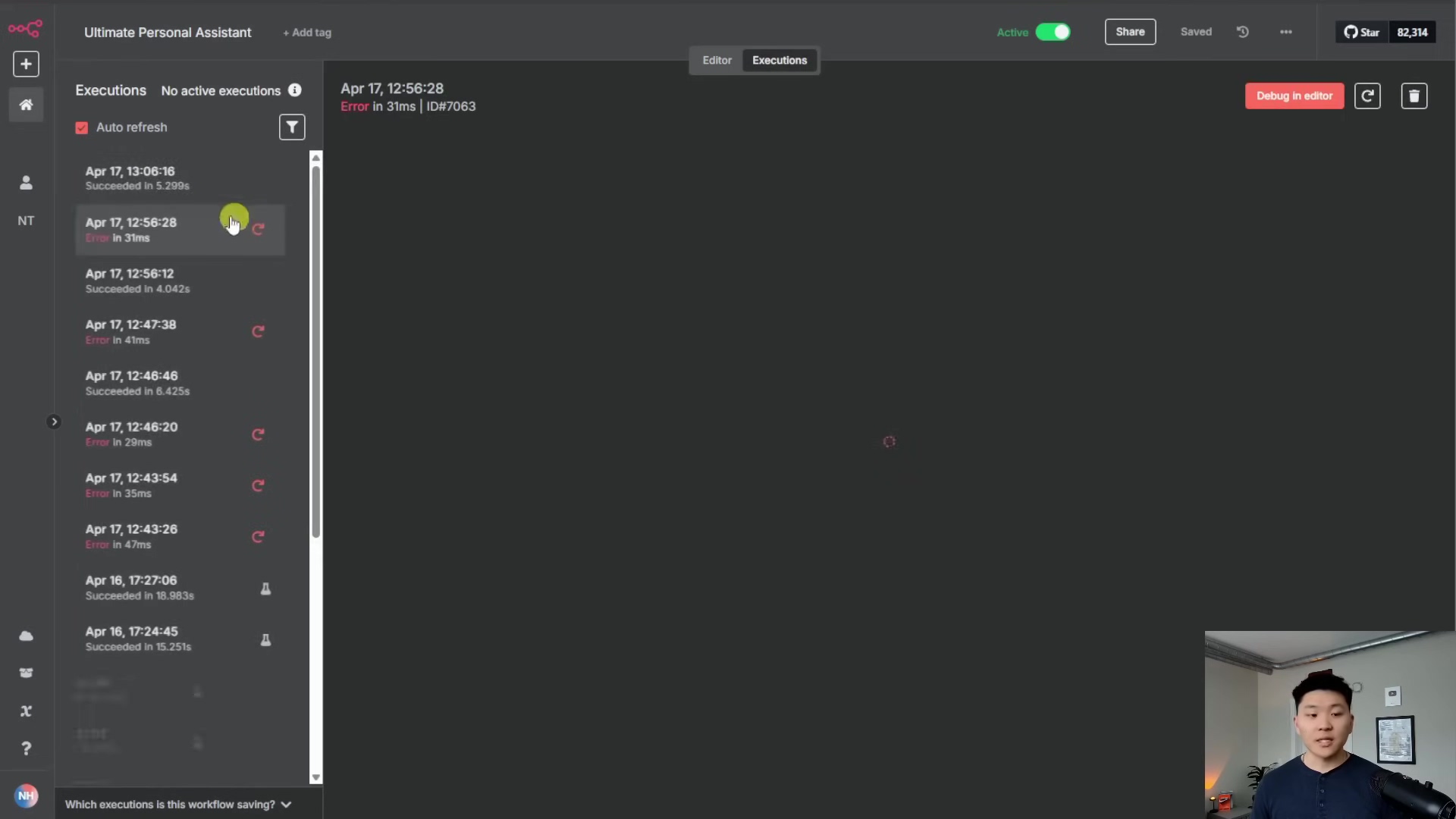 The image displays the 'Executions' tab of an n8n workflow named 'Ultimate Personal Assistant'. The left panel lists recent workflow executions, showing their status (succeeded or error) and timestamps. The selected execution, dated 'Apr 17, 12:56:28', is highlighted and shows an 'Error in 31ms | ID#7063'. The main content area is mostly empty, with a 'Debug in editor' button at the top right. The top bar includes the workflow name, 'Add tag' button, 'Active' toggle, 'Share' button, 'Saved' status, a GitHub icon, and a star icon with '82,334' next to it. A person, likely the presenter, is visible in the bottom right corner, looking towards the screen.