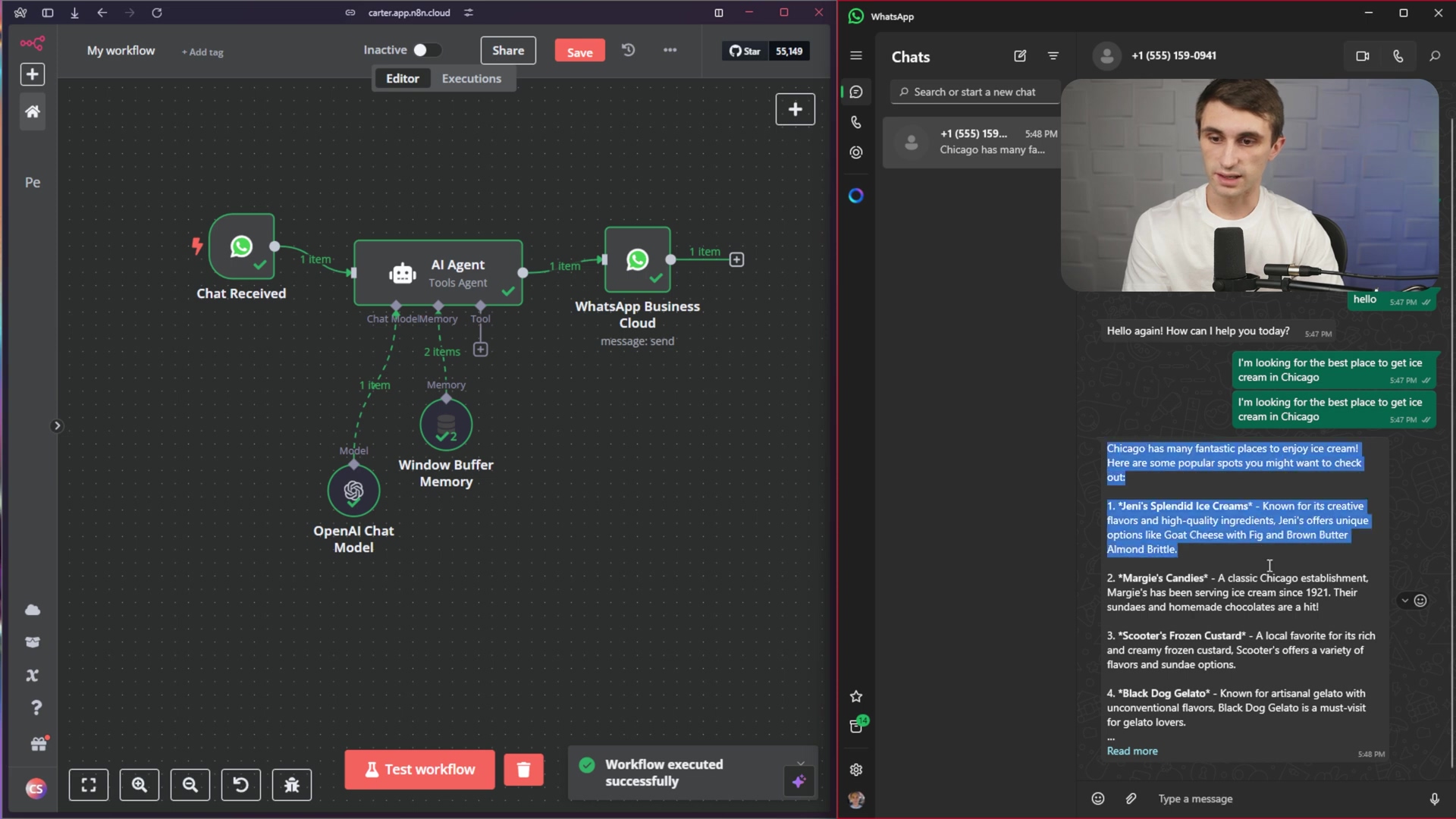 The image displays a split screen, with the left side showing an n8n workflow editor and the right side showing a WhatsApp chat interface. On the left, a complex workflow is visible, connecting nodes such as 'Chat Received', 'AI Agent', 'WhatsApp Business Cloud', 'Window Buffer Memory', and 'OpenAI Chat Model'. Green lines with '1 item' labels indicate data flow between these nodes. The top bar of the n8n interface shows 'My workflow', 'inactive', 'Share', and 'Save' buttons, along with a star icon and a count '55,149'. A notification at the bottom left states 'Workflow executed successfully'. On the right, a WhatsApp chat is open between a user and a contact named '+1 (555) 159-0941'. The chat history shows the user asking 'hello' and 'I'm looking for the best place to get ice cream in Chicago'. The AI agent responds with 'Hello again! How can I help you today?' and then provides a list of ice cream places in Chicago, including 'Jeni's Splendid Ice Creams', 'Margie's Candies', 'Scooter's Frozen Custard', and 'Black Dog Gelato'. A man is visible in the top right corner of the WhatsApp interface, speaking to the camera.