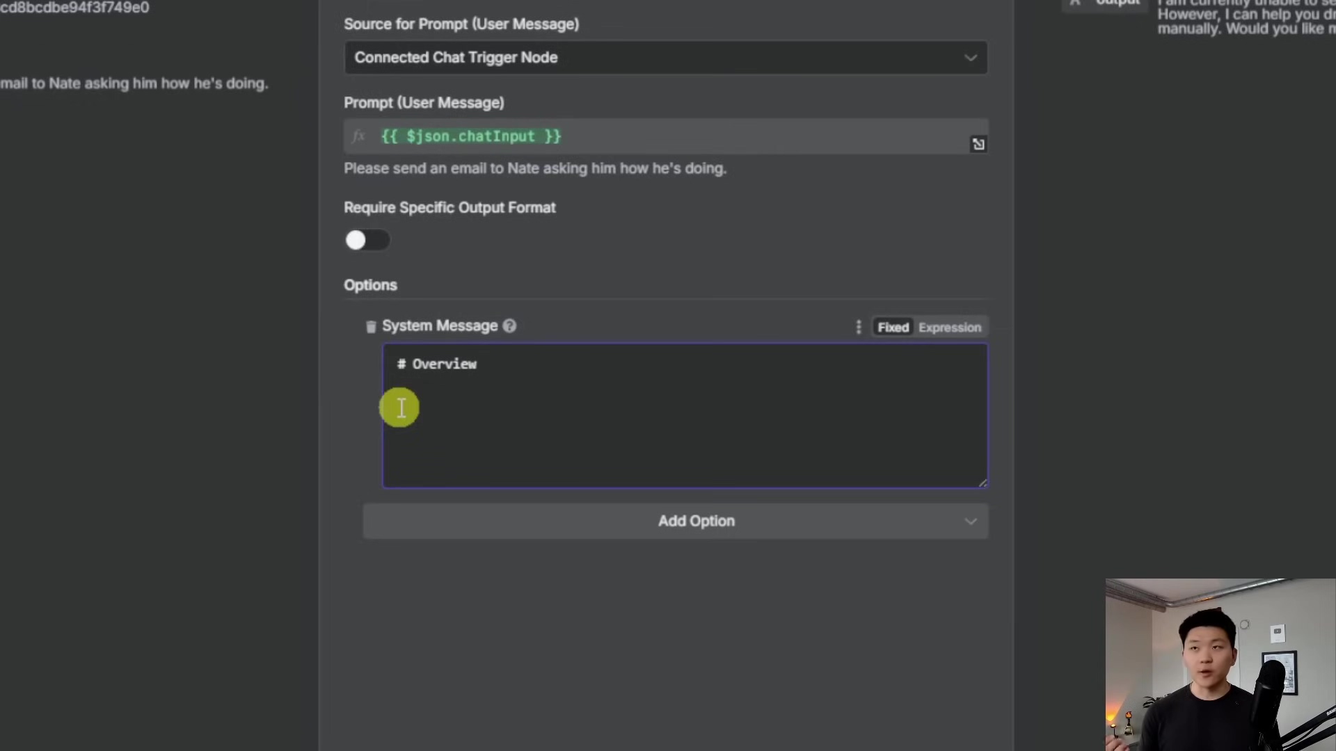 The image displays a software interface, likely a configuration screen for an AI agent or a prompt builder. The main section includes fields for "Source for Prompt (User Message)" which is set to "Connected Chat Trigger Node", and "Prompt (User Message)" with a text area containing "{{ $json.chatInput }}" and "Please send an email to Nate asking him how he's doing.". Below this, there's a "Require Specific Output Format" checkbox. The "Options" section contains a "System Message" field with a text area below it, showing "# Overview". An "Add Option" button is visible at the bottom. A person is visible in the bottom right corner of the screen, looking at the interface.