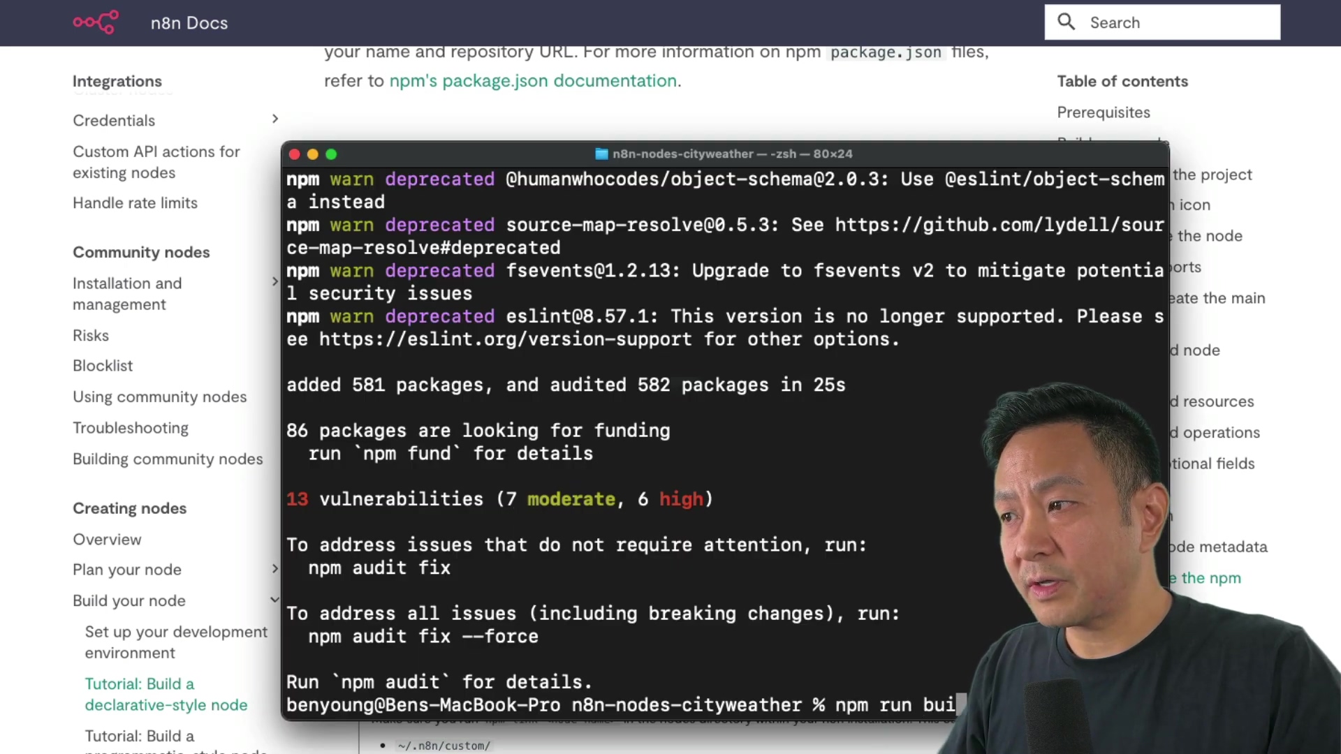 The image displays a terminal window on a macOS system, showing the output of npm commands within the 'n8n-nodes-cityweather' directory. Several 'npm warn deprecated' messages are visible, related to various packages. The output also indicates that 581 packages were added and 582 packages were audited in 25 seconds. It also shows '13 vulnerabilities (7 moderate, 6 high)'. The terminal prompt shows the user 'benyoung@Bens-MacBook-Pro' in the 'n8n-nodes-cityweather' directory. To the left, a portion of a documentation page is visible, with sections like 'Integrations', 'Community nodes', and 'Creating nodes'. A person is partially visible on the right.