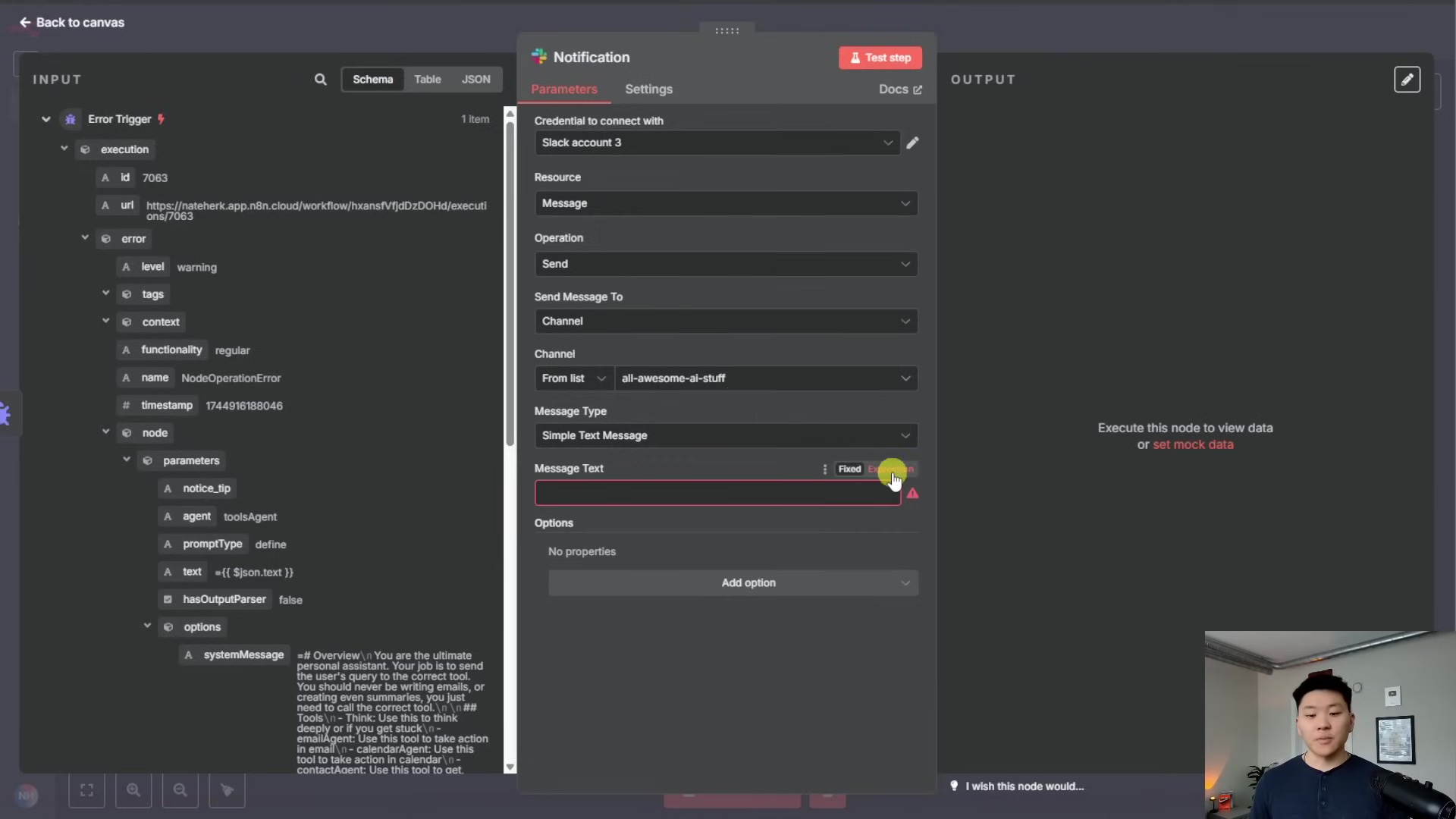 The image displays a split-screen view of the n8n workflow interface. On the left, there's a JSON input structure showing details of an 'Error Trigger' execution, including an error URL, level, tags, context, and node parameters. The 'node' object contains 'notice_tip', 'agent', 'promptType', 'text', 'hasOutputParser', and 'options' fields, with a detailed 'systemMessage' describing an AI agent's function. On the right, a 'Notification' node is selected, showing its 'Parameters' and 'Settings' tabs. The parameters include 'Credential to connect with' (Slack account 3), 'Resource' (Message), 'Operation' (Send), 'Send Message To' (Channel), 'Channel' (all-awesome-ai-stuff), 'Message Type' (Simple Text Message), and an empty 'Message Text' field with a 'Fx' button and a red exclamation mark indicating an error or required input. A 'Test step' button is visible at the top right of the notification panel. The bottom right shows a person, likely the presenter, looking at the screen.