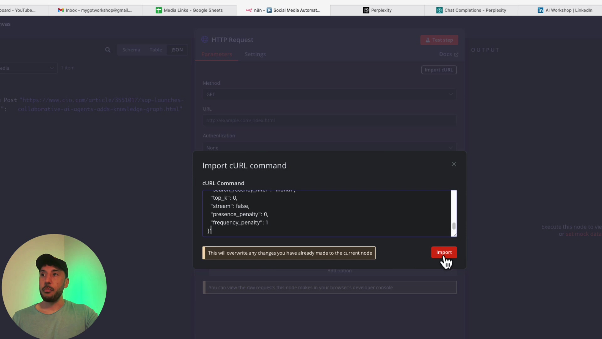 The image shows a screenshot of the n8n automation platform, focusing on an 'HTTP Request' node configuration. A pop-up window titled 'Import cURL command' is open, displaying a JSON-like structure with parameters such as 'top_k', 'stream', 'presence_penalty', and 'frequency_penalty'. Below the text area, there's a warning message 'This will overwrite any changes you have already made to the current node.' and an 'Import' button. The main 'HTTP Request' node has tabs for 'Parameters', 'Settings', and 'JSON'. The 'Parameters' tab is currently active. The background shows parts of a workflow canvas and a person's head in the bottom left corner, indicating a tutorial or demonstration.
