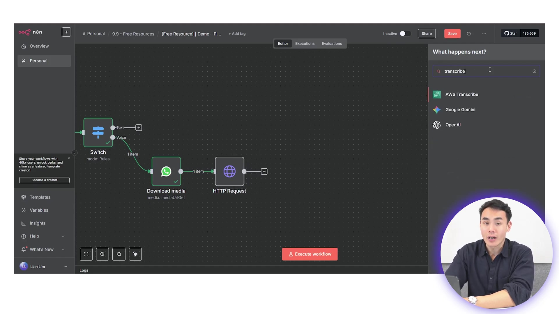 The image displays a screenshot of the n8n workflow automation platform. On the left, a sidebar shows navigation options like 'Overview', 'Personal', 'Templates', 'Variables', 'Insights', 'Help', 'What's New', and 'Logs'. The main canvas features a workflow with interconnected nodes: a 'Switch' node, a 'Download media' node, and an 'HTTP Request' node. The 'Switch' node has two outputs labeled 'Text' and 'Voice'. The 'Download media' node is labeled 'media: mediaUrlGet'. On the right side, a search bar labeled 'What happens next?' is open, with the text 'transcribe' typed in. Below the search bar, suggested nodes 'AWS Transcribe', 'Google Gemini', and 'OpenAI' are visible. A person, likely the video presenter, is visible in a circular overlay in the bottom right corner of the screen, looking towards the left side of the screen. The top bar shows 'Personal', '9.9 - Free Resources', 'Demo - PL...', '+ Add tag', 'Inactive', 'Save', 'Share', 'Star 135,659'.