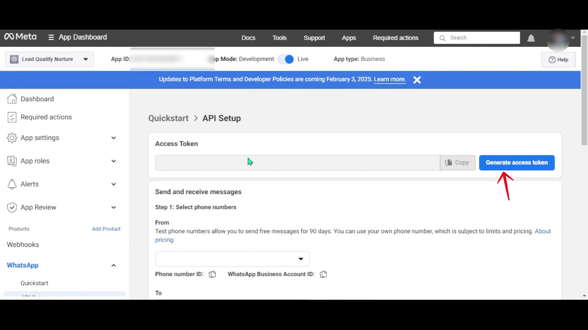 The image displays a Meta App Dashboard interface, specifically the 'API Setup' section for WhatsApp. The main panel shows 'Access Token' with a text field, a 'Copy' button, and a prominent blue 'Generate access token' button, which is highlighted by a red arrow pointing to it. Below this, there's a section titled 'Send and receive messages' with 'Step 1: Select phone numbers'. Text indicates that 'Test phone numbers allow you to send free messages for 90 days. You can use your own phone number, which is subject to limits and pricing. About pricing', 'Phone number ID:', and 'WhatsApp Business Account ID:'. The left sidebar shows navigation options like 'Dashboard', 'Required actions', 'App settings', 'App roles', 'Alerts', 'App Review', 'Products', 'Webhooks', and 'WhatsApp' with 'Quickstart' nested under it. A blue banner at the top warns about updates to Platform Terms and Developer Policies coming February 3, 2025.
