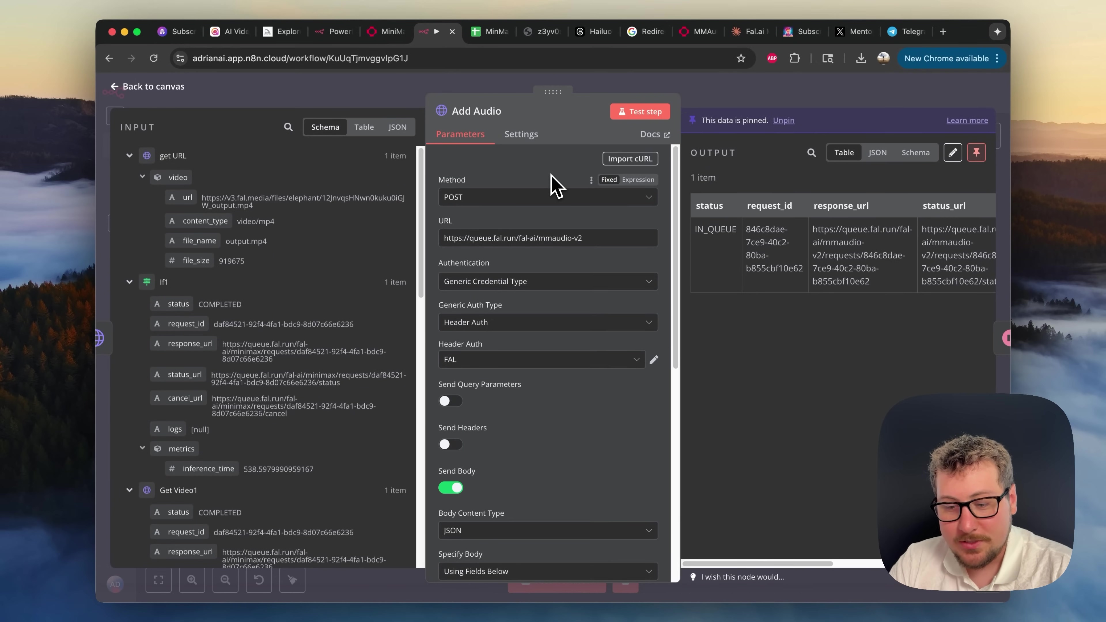 The image displays a software interface, likely a node-based automation tool, with a man's face partially visible in the bottom right corner. The central focus is an 'Add Audio' node, with 'Input' and 'Output' sections on the left and right. The 'Add Audio' node has active 'Parameters' and 'Settings' tabs, with 'Parameters' showing fields like 'Method' (POST), 'URL' (https://queue.fal.run/fal-ai/mimaudio-v2), 'Authentication', 'Generic Credential Type', 'Generic Auth Type', 'Header Auth', 'Send Query Parameters', 'Send Headers', 'Send Body', 'Body Content Type' (JSON), and 'Specify Body' (Using Fields Below). The 'Input' section on the left shows details for 'Get URL' and 'Get Video1' nodes, including their status, request IDs, and URLs. The 'Output' section on the right shows a table for the 'Add Audio' node with 'status', 'request_id', 'response_url', and 'status_url' columns, indicating an 'IN_QUEUE' status for one entry. A web browser interface is visible at the top with multiple tabs open.