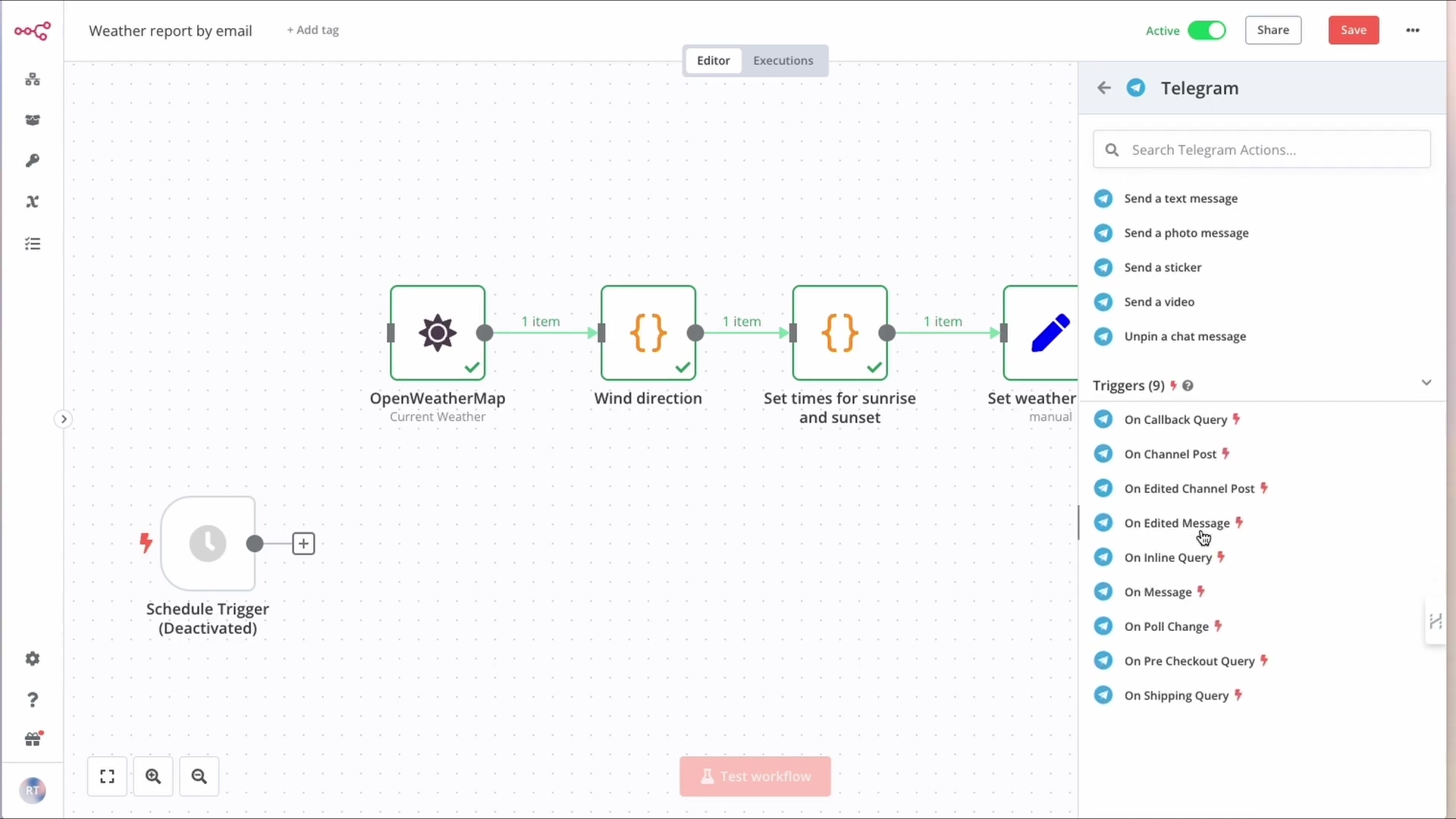 The image displays the n8n workflow editor interface, showing a partially built automation flow. On the left, there's a sidebar with various icons for different functionalities. The main canvas features several connected nodes: 'OpenWeatherMap Current Weather', 'Wind direction', 'Set times for sunrise and sunset', and an unconnected 'Set weather' node. Below these, a 'Schedule Trigger (Deactivated)' node is visible. On the right side, a 'Telegram' panel is open, listing various actions and triggers. The 'Triggers' section is expanded, showing options like 'On Callback Query', 'On Channel Post', 'On Edited Channel Post', 'On Edited Message', 'On Inline Query', 'On Message', 'On Poll Change', 'On Pre Checkout Query', and 'On Shipping Query'. At the top, there are 'Active' and 'Save' buttons, and the workflow is titled 'Weather report by email'.