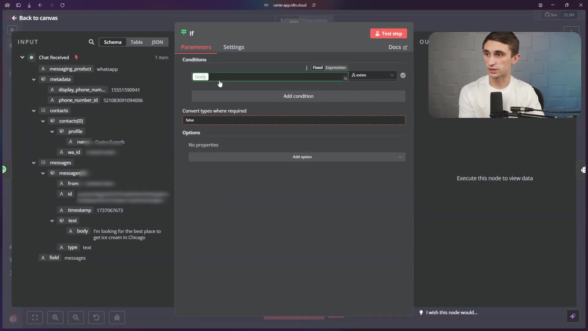 The image shows a close-up of the n8n workflow editor, specifically focusing on an 'If' node's configuration panel. The panel is titled 'If' and has tabs for 'Parameters', 'Settings', and 'Docs'. The 'Parameters' tab is currently selected. Below the tabs, there's a 'Test step' button. The main section of the panel is for 'Conditions', with an input field labeled 'body' and a dropdown showing 'is not empty'. There's a checkbox for 'Fixed' and 'Expression'. Below the conditions, there's a section to 'Convert types where required' and 'Options' with 'No properties'. On the left side of the screen, a detailed JSON-like structure is displayed under 'INPUT', showing 'Chat Received' data including 'messaging_product', 'phone_number_id', 'contacts', 'profile', 'wa_id', 'messages', 'from', 'id', 'timestamp', 'type', and 'text' with a 'body' value of 'I'm looking for the best place to get ice cream in Chicago'. A man is visible in the top right corner of the screen, looking at the interface and talking.